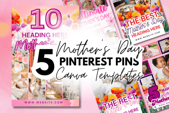 5 Mother's Day Pinterest Canva Templates to Elevate Your Pins